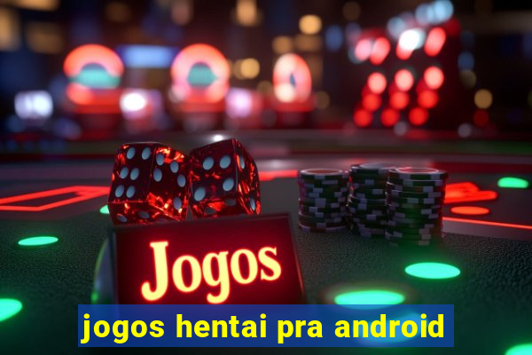 jogos hentai pra android